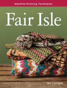 Fair Isle: Machine Knitting Techniques